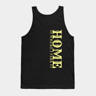 Home Is Where You Park It Tank Top